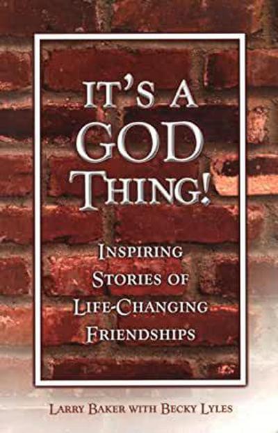 It’s a God Thing! Inspiring Stories of Life-Changing Friendships