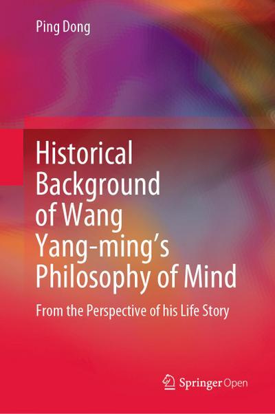 Historical Background of Wang Yang-ming’s Philosophy of Mind
