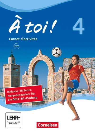 À toi! - Vier- und fünfbändige Ausgabe: Band 4 - Carnet d’activités mit CD-Extra und Abschlussprüfungstrainer: CD-ROM und CD auf einem Datenträger