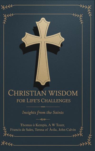 Christian Wisdom for Life’s Challenges