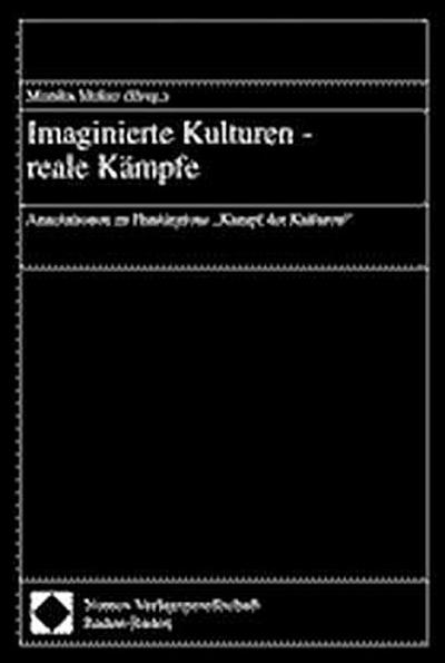 Imaginierte Kulturen - reale Kämpfe