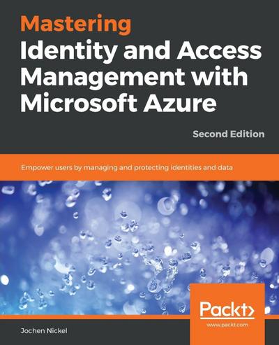 Mastering Identity and Access Management with Microsoft Azure - Second Edition
