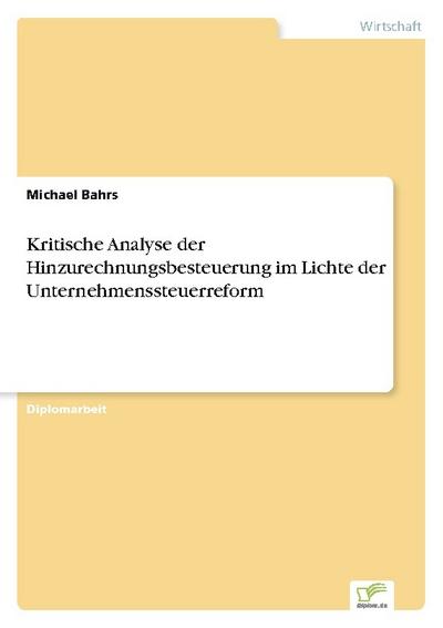 Kritische Analyse der Hinzurechnungsbesteuerung im Lichte der Unternehmenssteuerreform
