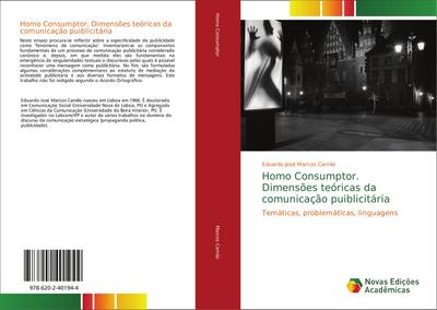 Homo Consumptor. Dimensões teóricas da comunicação puiblicitária - Eduardo José Marcos Camilo
