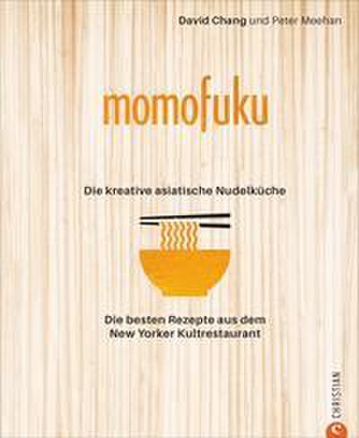 Momofuku: Die kreative asiatische Nudelküche