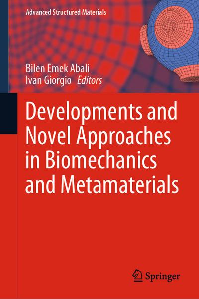 Developments and Novel Approaches in Biomechanics and Metamaterials