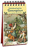 Und überall auf den Tannenspitzen