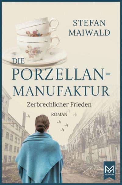 Die Porzellanmanufaktur - Zerbrechlicher Frieden