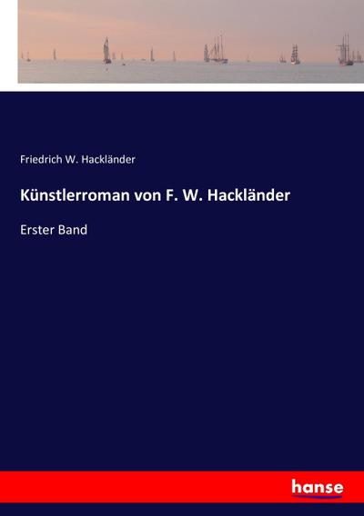 Künstlerroman von F. W. Hackländer