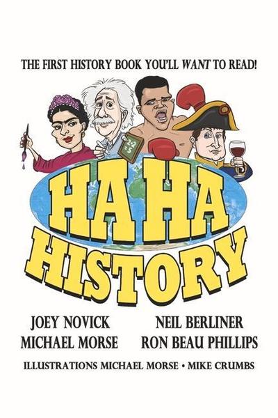 Ha Ha History: The First History Book You’ll Want to Read! Volume 1