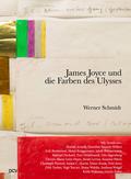 Werner Schmidt - James Joyce und die Farben des Ulysses