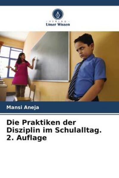 Die Praktiken der Disziplin im Schulalltag. 2. Auflage