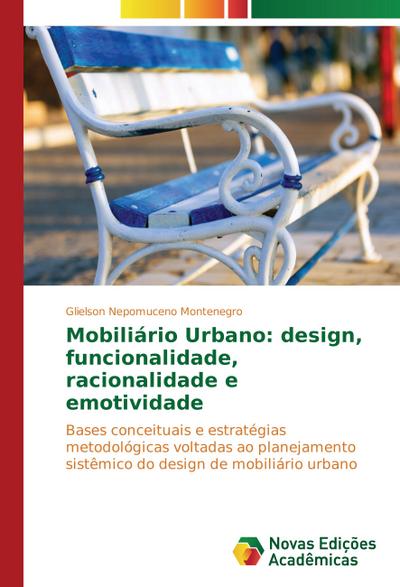 Mobiliário Urbano: design, funcionalidade, racionalidade e emotividade