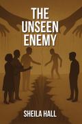The Unseen Enemy