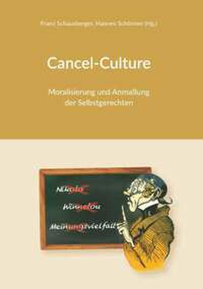 Cancel-Culture - Moralisierung und Anmaßung der Selbstgerechten
