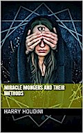 Miracle Mongers and Their Methods