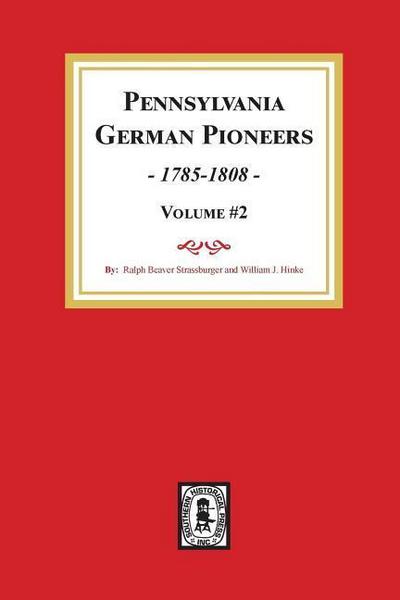 Pennsylvania German Pioneers, Volume #2.