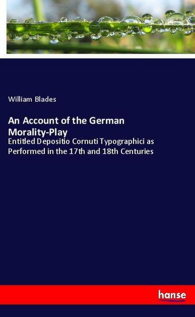 An Account of the German Morality-Play