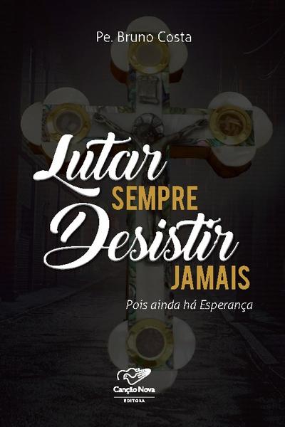 Lutar Sempre Desistir Jamais