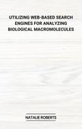 Utilizing Web-Based Search Engines for Analyzing Biological Macromolecules