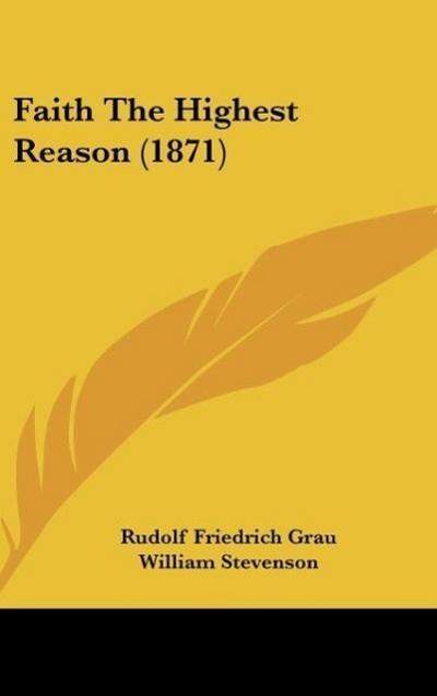 Faith The Highest Reason (1871)