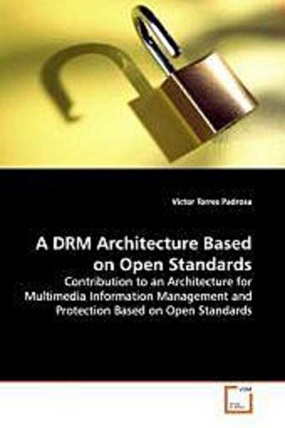 A DRM Architecture Based on Open  Standards