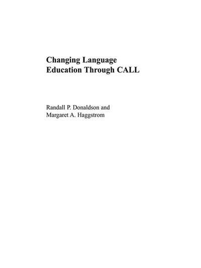 Changing Language Education Through CALL