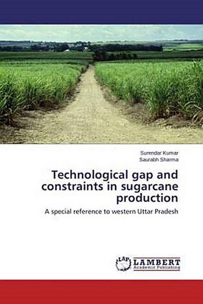 Technological gap and constraints in sugarcane production