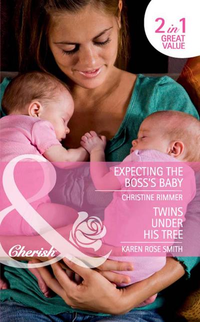 Expecting The Boss’s Baby / Twins Under His Tree: Expecting the Boss’s Baby (Bravo Family Ties) / Twins Under His Tree (The Baby Experts) (Mills & Boon Cherish)