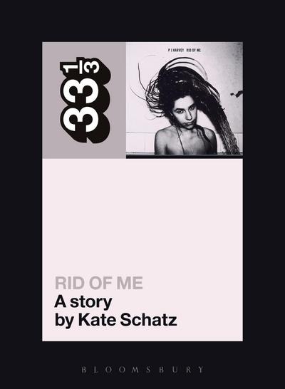 PJ Harvey’s Rid of Me: A Story