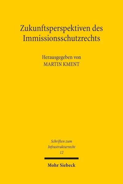 Zukunftsperspektiven des Immissionsschutzrechts