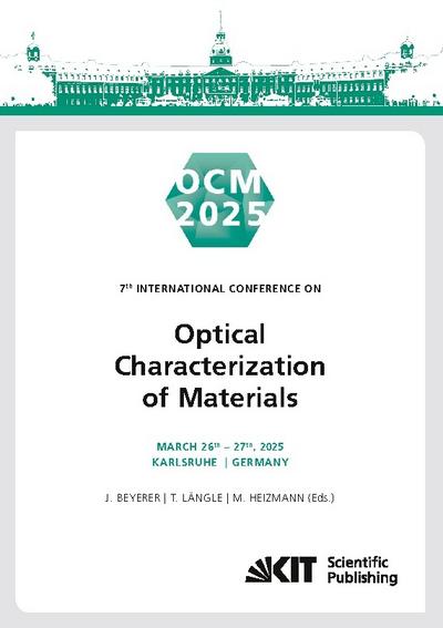 OCM 2025 - 7th International Conference on Optical Characterization of Materials, March 26th - 27th, 2025, Karlsruhe, Germany : Conference Proceedings