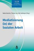 Mediatisierung (in) der Sozialen Arbeit