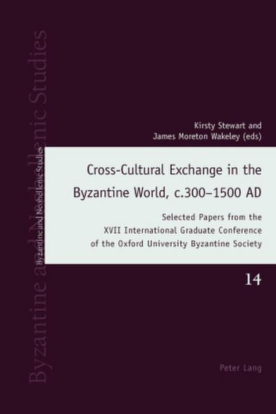 Cross-Cultural Exchange in the Byzantine World, c.300-1500 AD