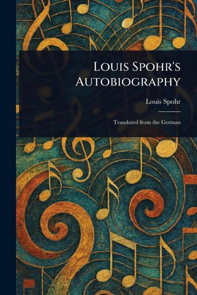 Louis Spohr’s Autobiography