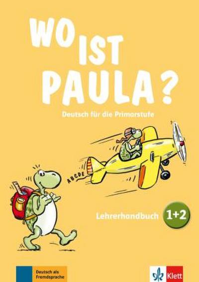 Wo ist Paula? 1 und 2. Lernjahr, Lehrerhandbuch mit 4 Audio-CDs und Video-DVD