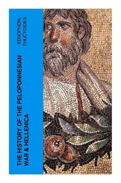 The History of the Peloponnesian War & Hellenica