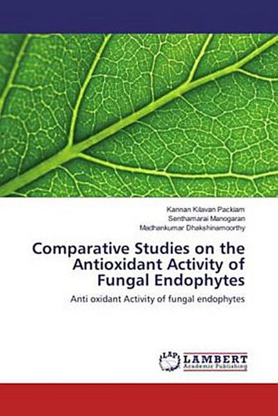 Comparative Studies on the Antioxidant Activity of Fungal Endophytes