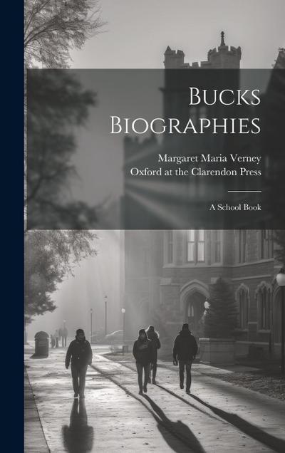 Bucks Biographies: A School Book