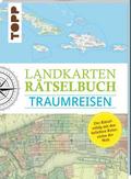 Landkarten Rätselbuch - Traumreisen