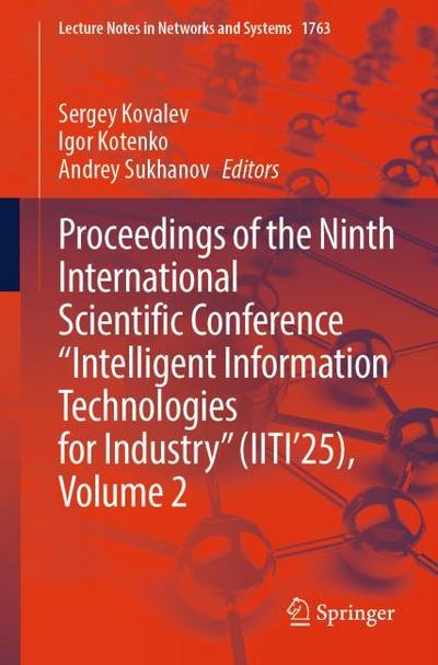 Proceedings of the Ninth International Scientific Conference "Intelligent Information Technologies for Industry" (IITI’25), Volume 2