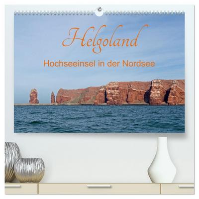 Helgoland - Hochseeinsel in der Nordsee (hochwertiger Premium Wandkalender 2026 DIN A2 quer), Kunstdruck in Hochglanz