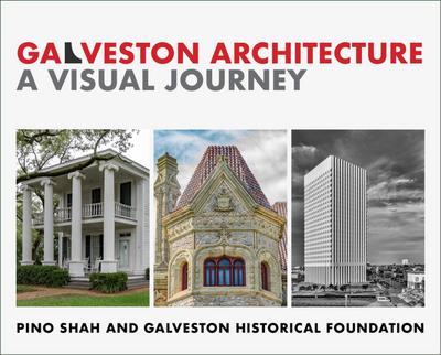 Galveston Architecture: A Visual Journey (World Heritage Series, #2)