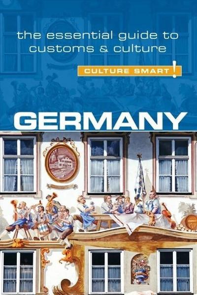 Germany - Culture Smart!: The Essential Guide to Customs & Culture - Barry Tomalin