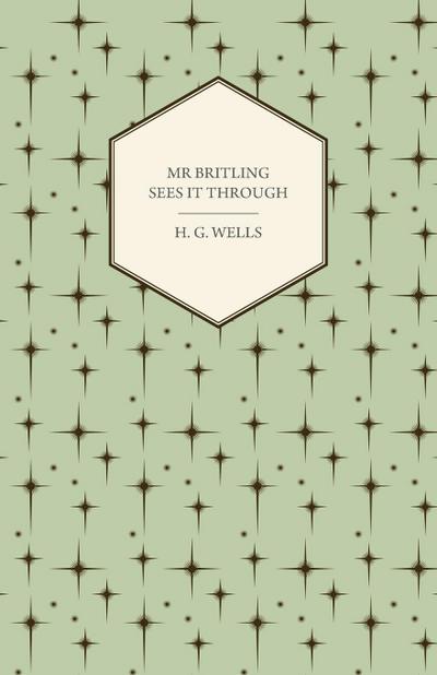 MR Britling Sees It Through - H. G. Wells