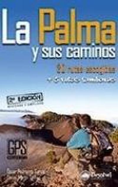 La Palma y sus caminos : 30 rutas escogidas