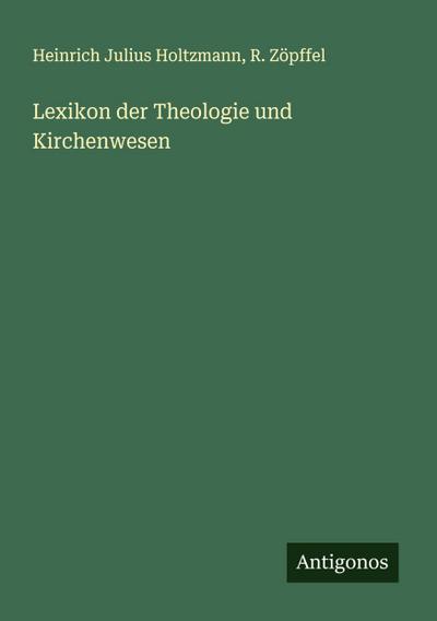 Lexikon der Theologie und Kirchenwesen