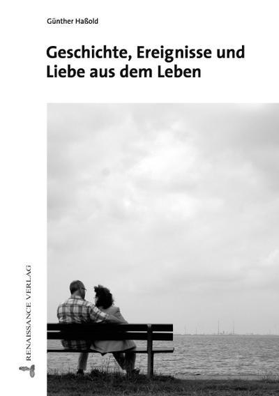 Geschichte, Ereignisse und Liebe aus dem Leben