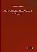 The World Before Them Volume 1