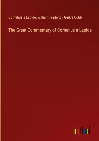 The Great Commentary of Cornelius à Lapide